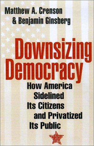 Downsizing Democracy