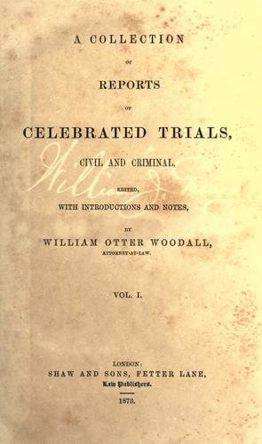 A collection of reports of celebrated trials, civil and criminal