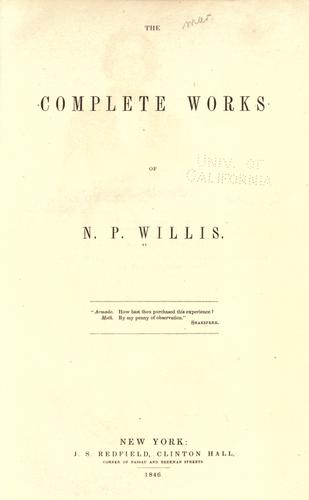 The complete works of N. P. Willis