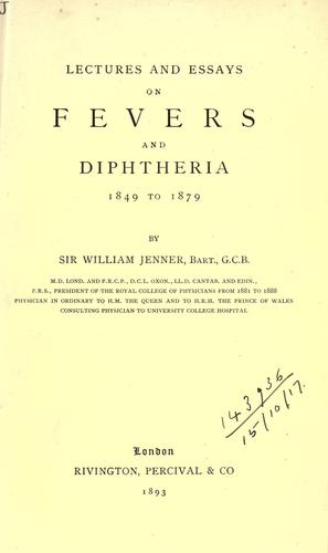 Lectures and essays on fevers and diptheria
