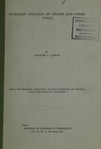 Nitrogen fixation by yeasts and other fungi by Charles B. Lipman ..