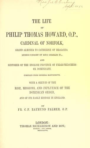 The life of Philip Thomas Howard, O.P.