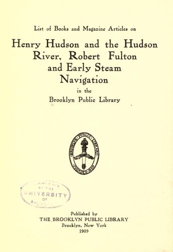 List of books and magazine articles on Henry Hudson and the Hudson River, Robert Fulton and early steam navigation in the Brooklyn public library