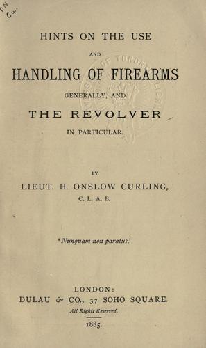 Hints on the use and handling of firearms generally