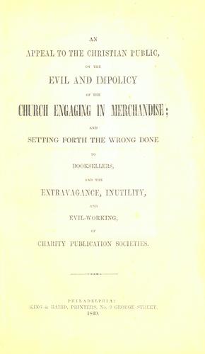 An appeal to the Christian public, on the evil and impolicy of the church engaging in merchandise