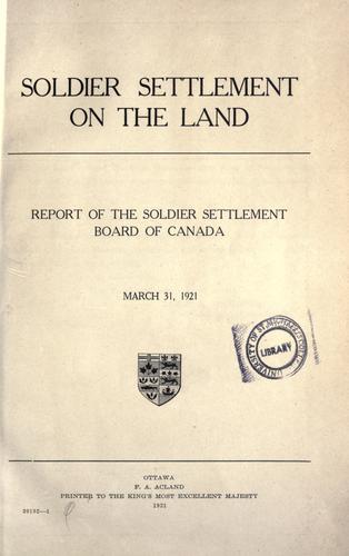 Report of the soldier settlement of Canada ..