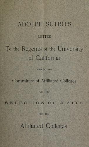 Adolph Sutro's letter to the regents of the University of California and to the Committee of affiliated colleges on the selection of a site for the affiliated colleges