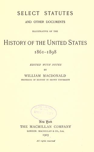 Select statutes and other documents illustrative of the history of the United States, 1861-1898