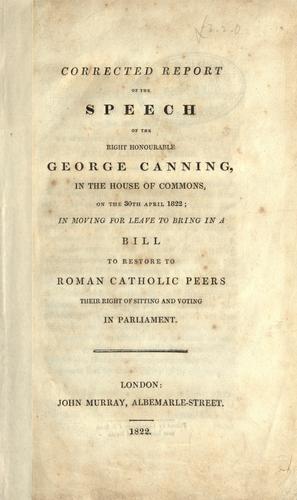 Corrected report of the speech of George Canning, in the house of commons, on the 30th April 1822