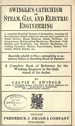 Swingle's catechism of steam, gas, and electric engineering ..