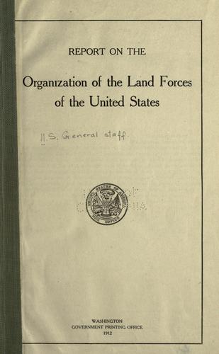 Report on the organization of the land forces of the United States