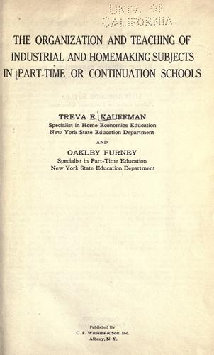 The organization and teaching of industrial and homemaking subjects in part-time or continuation schools