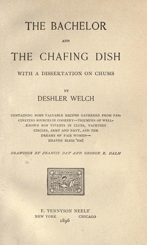 The Bachelor And The Chafing Dish, With A Dissertation On Chums