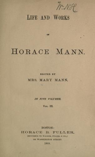 Life and works of Horace Mann