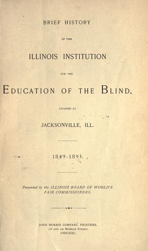 Brief history of the Illinois institution for the education of the blind