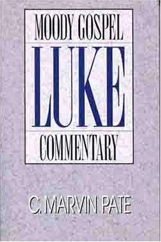 Luke- Gospel Commentary (Moody Gospel Commentary)