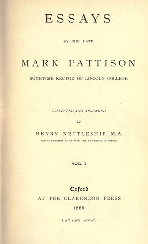 Essays by the late Mark Pattison, sometime rector of Lincoln college