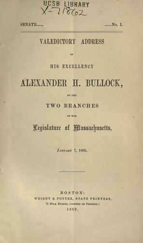 Valedictory address of His Excellency Alexander H. Bullock, to the two branches of the legislature of Massachusetts, January 7, 1869