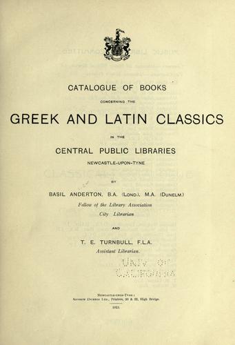 Catalogue of books concerning the Greek and Latin classics in the Central Public Libraries, Newcastle-upon-Tyne