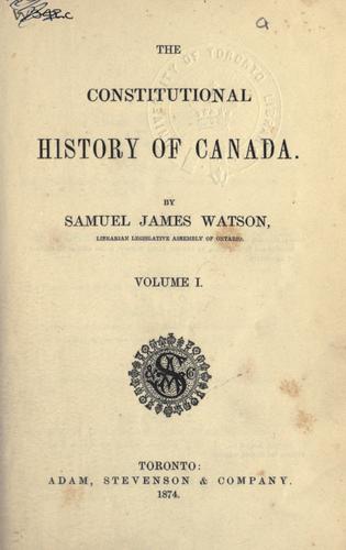 The constitutional history of Canada, v. 1