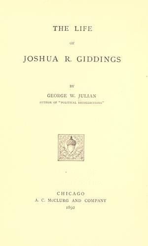 The life of Joshua R. Giddings