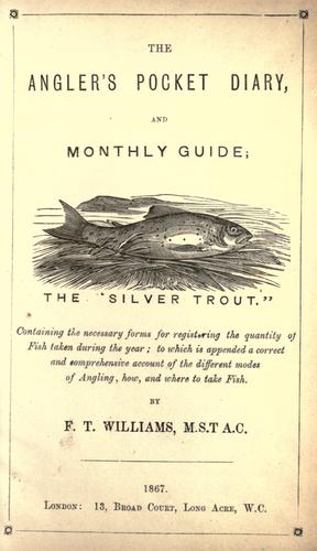The angler's pocket diary, and monthly guide