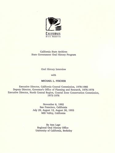 Oral history interview with Michael L. Fischer, executive director, California Coastal Commission, 1978-1985 ..