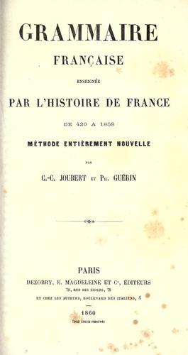 Grammaire fran©ʻcaise enseign©Øee par l'histoire de France de 420 ©Ła 1859