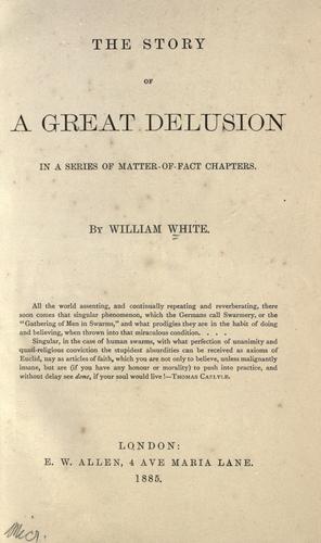 The story of a great delusion in a series of matter-of-fact chapters