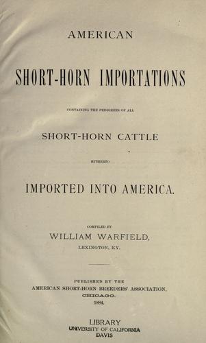 American short-horn importations containing the pedigrees of all short-horn cattle hitherto imported into America