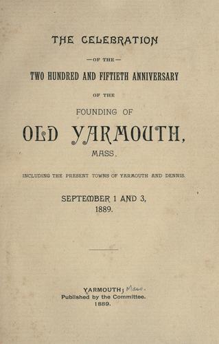 The celebration of the two hundred and fiftieth anniversary of the founding of old Yarmouth, Mass