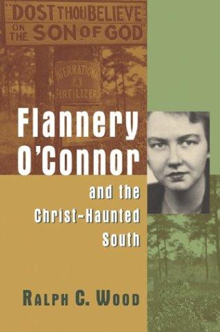 Flannery O'Connor and the Christ-haunted South