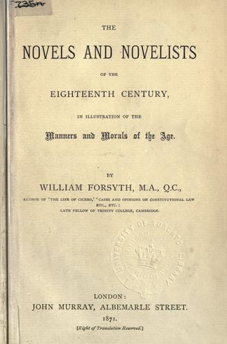 The novels and novelists of the eighteenth century, in illustration of the manners and morals of the age