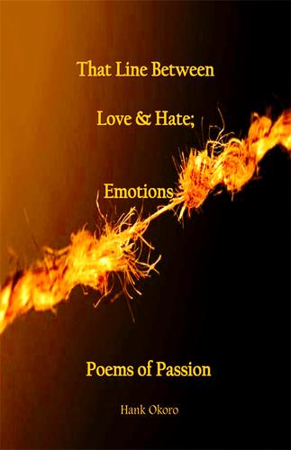 That Line Between Love & Hate; Emotions  Poems of Passion