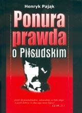 Ponura prawda o Józefie Piłsudskim