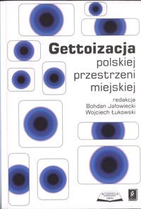 Gettoizacja polskiej przestrzeni miejskiej