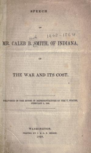 Speech, of Mr. Caleb B. Smith, of Indiana, on the war and its cost