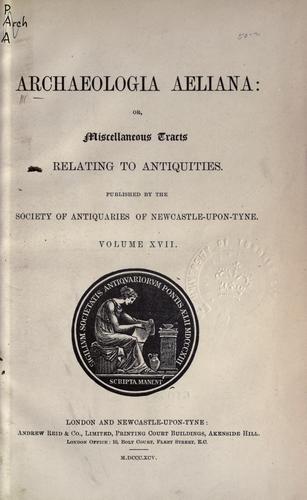 Archaeologia aeliana, or, Miscellaneous tracts relating to antiquity
