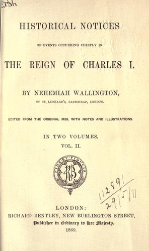 Historical notices of events occurring chiefly in the reign of Charles I