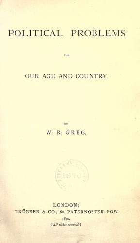 Political problems for our age and country