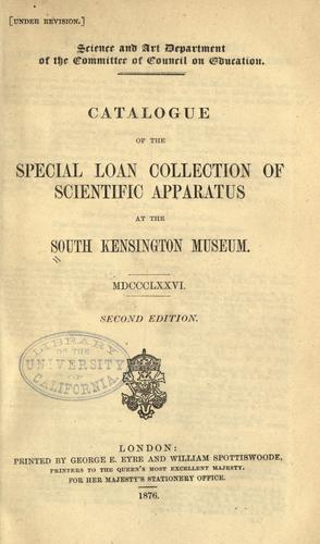 Catalogue of the special loan collection of scientific apparatus at the South Kensington Museum