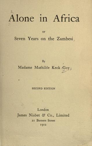 Alone in Africa; or, Seven years on the Zambesi
