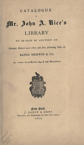 Catalogue of Mr. John A. Rice's library