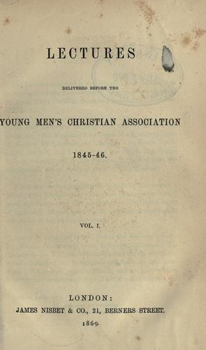 Lectures delivered before the Young Men's Christian Association