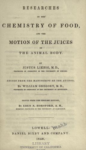 Researches on the chemistry of food, and the motion of the juices in the animal body
