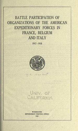 Battle participation of organizations of the American expeditionary forces in France, Belgium, and Italy. 1917-1918