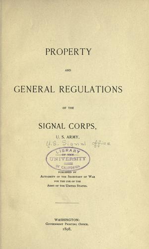 Property and general regulations of the Signal corps, U.S. army