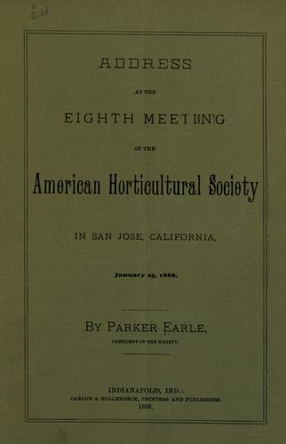 Address at the eighth meeting of the American Horticultural Society in San Jose, California, January 25, 1888