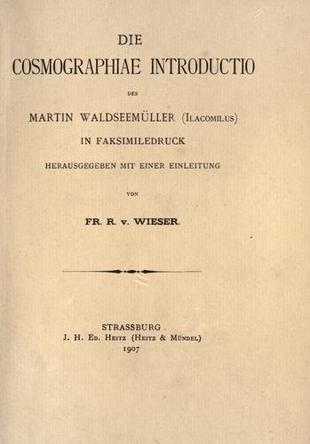 Die Cosmographiae introductio des Martin Waldseemüller (Ilacomilus) in Faksimiledruck