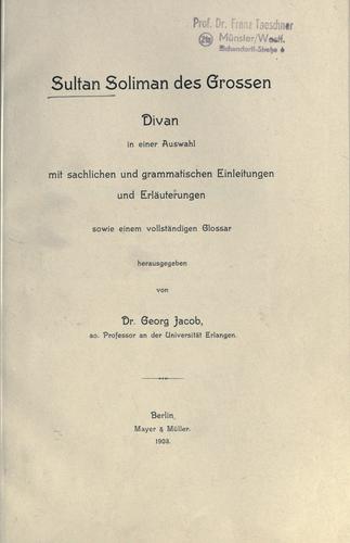Sultan Soliman des Grossen Divan in einer Auswahl mit sachlichen und grammatischen Einleitungen und Erläuterungen sowie einem vollständigen Glossar